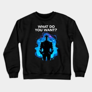 What Do You Want - Man Among Shadows - Sci-Fi Crewneck Sweatshirt